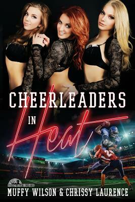 Cheerleaders in Heat by Muffy Wilson, Chrissy Laurence