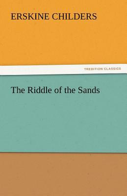 The Riddle of the Sands by Erskine Childers