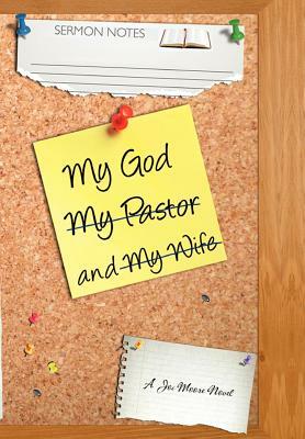 My God, My Wife, and My Pastor by Joi Moore