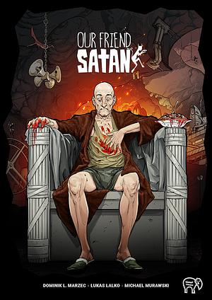 Our Friend Satan by Dominik L. Marzec