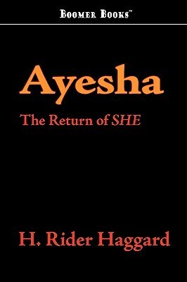 Ayesha: The Return of She by H. Rider Haggard