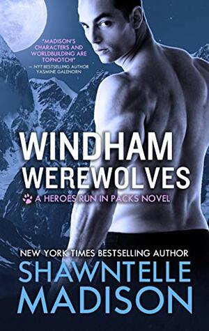 Windham Werewolves: The Complete Collection by Shawntelle Madison