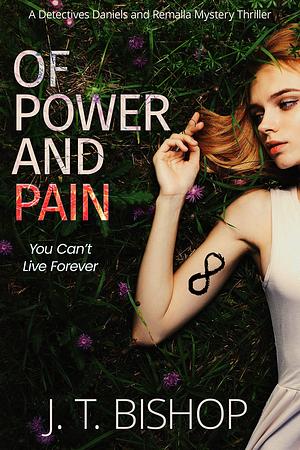 Of Power and Pain by J.T. Bishop, J.T. Bishop