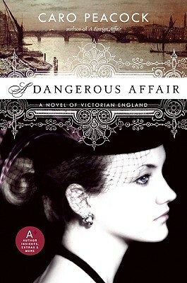 A Dangerous Affair by Caro Peacock