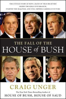 Fall of the House of Bush by Unger