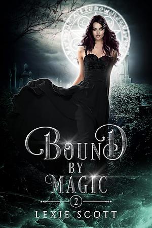 Bound by Magic by Lexie Scott