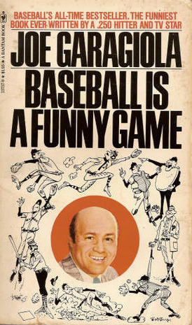 Baseball Is a Funny Game by Joe Garagiola