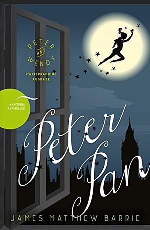 Peter Pan / Peter and Wendy (Zweisprachige Ausgabe) by J.M. Barrie