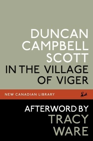 In the Village of Viger by Duncan Campbell Scott, Tracy Ware