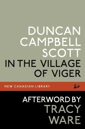 In the Village of Viger by Duncan Campbell Scott, Tracy Ware