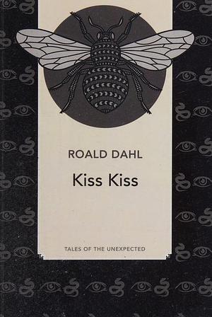 Kiss Kiss by Roald Dahl