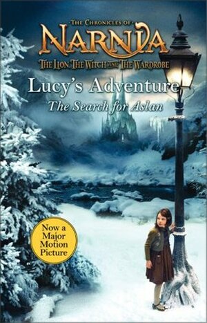 Lucy's Adventure: The Quest for Aslan, the Great Lion by Michael Flexer, C.S. Lewis