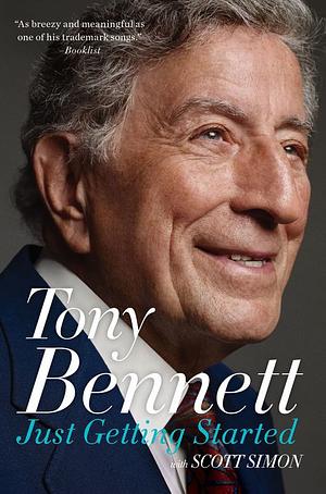 Just Getting Started by Scott Simon, Tony Bennett