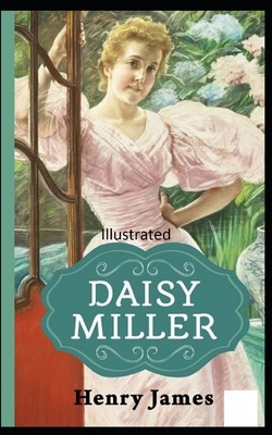 Daisy Miller Illustrated by Henry James