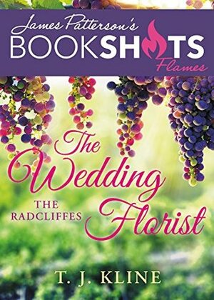 The Wedding Florist: A Radcliffe Story by James Patterson, T.J. Kline