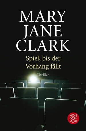 Spiel, Bis Der Vorhang Fällt: Krimi by Mary Jane Clark, Christine Strüh