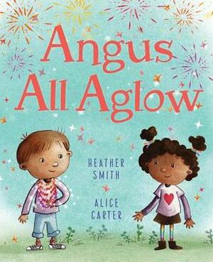 Angus All Aglow by Heather Smith, Alice Carter