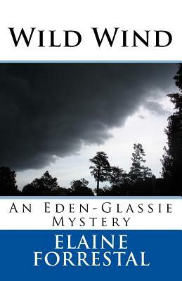 Wild Wind: An Eden-Glassie Mystery by Elaine Forrestal
