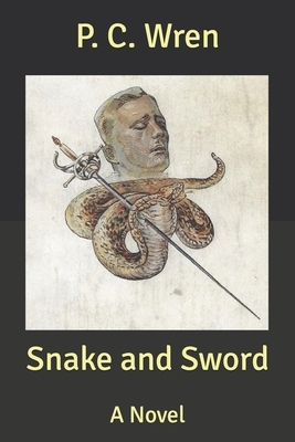 Snake and Sword by P. C. Wren