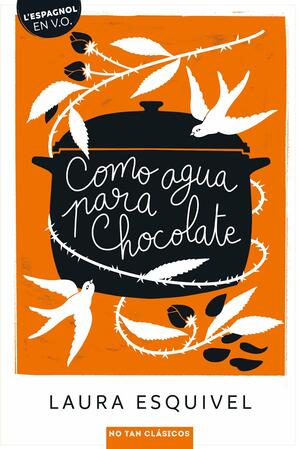 Como agua para chocolate by Laura Esquivel