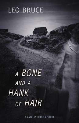 A Bone and a Hank of Hair by Leo Bruce