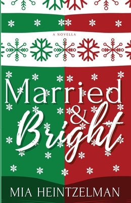 Married & Bright by Mia Heintzelman