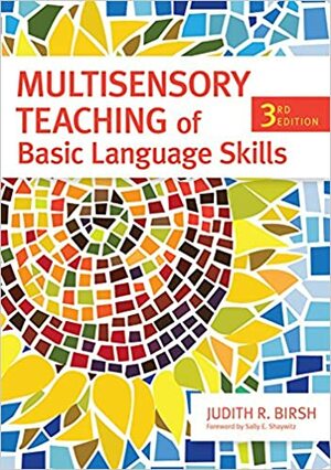 Multisensory Teaching of Basic Language Skills by Judith R. Birsch