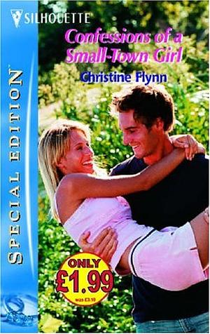 Confessions of a Small-Town Girl by Christine Flynn