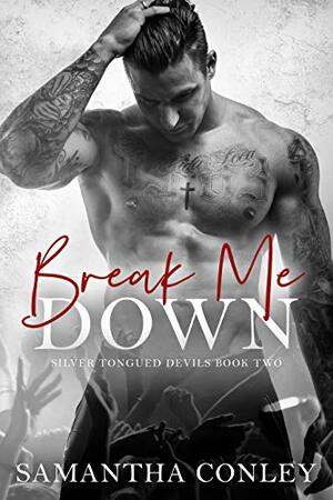 Break Me Down by Samantha Conley