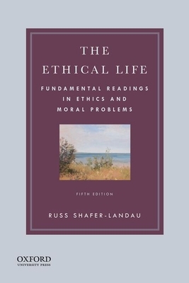 The Ethical Life by Russ Shafer-Landau