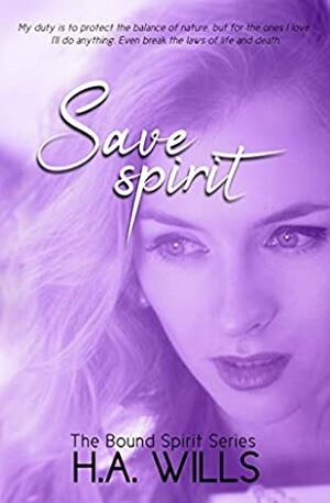 Save Spirit by H.A. Wills