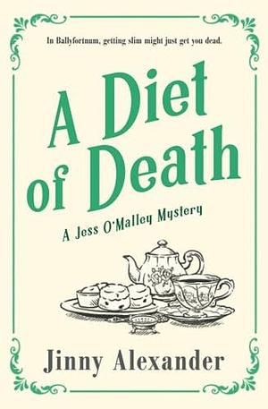 A Diet of Death: A Jess O'Malley Mystery by Jinny Alexander, Jinny Alexander