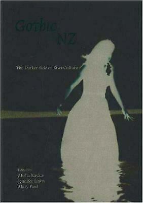 Gothic New Zealand: The Darker Side of Kiwi Culture by Misha Kavka