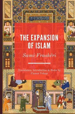The Expansion of Islam: A Nineteenth Century Treatise by Sami Frasheri