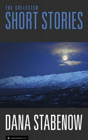 The Collected Short Stories by Dana Stabenow