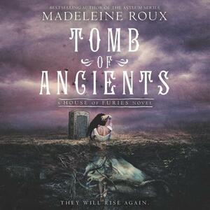 Tomb of Ancients by Madeleine Roux