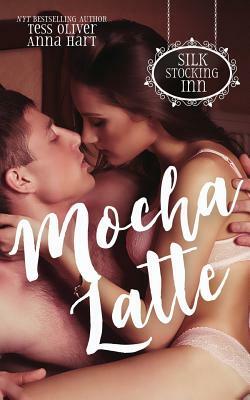 Mocha Latte by Tess Oliver, Anna Hart
