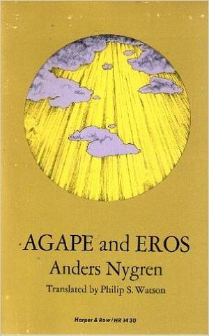 Agape and Eros by Anders Nygren