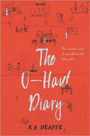 The U-Haul Diary by K.B. Draper