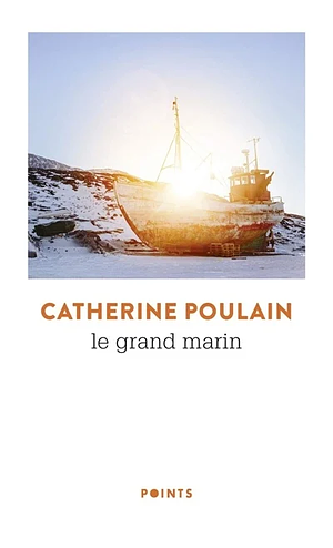 Le grand marin by Catherine Poulain