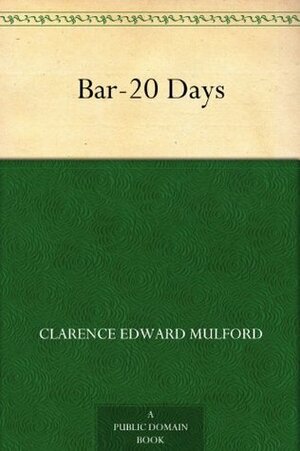 Bar-20 Days by Clarence E. Mulford