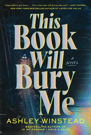 This Book Will Bury Me by Ashley Winstead