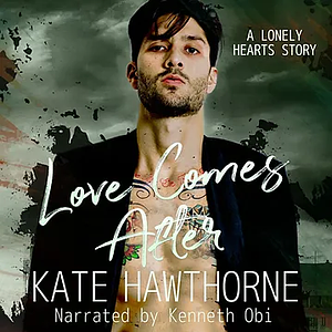 Love Comes After by Kate Hawthorne