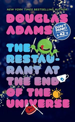 The Restaurant at the End of the Universe by Douglas Adams