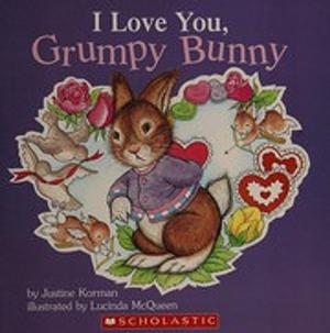 I Love You, Grumpy Bunny by Justine Korman