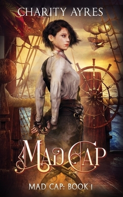 MadCap by Charity Ayres