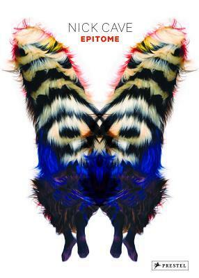 Nick Cave: Epitome by Elvira Dyangani Ose, Andrew Bolton, Nick Cave, Nato Thompson