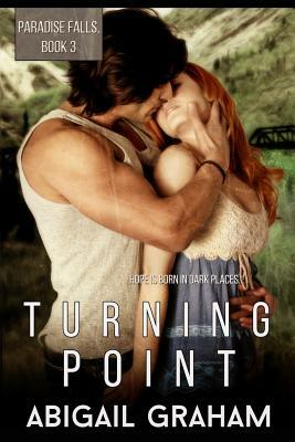 Turning Point: Paradise Falls, Book 3 by Abigail Graham