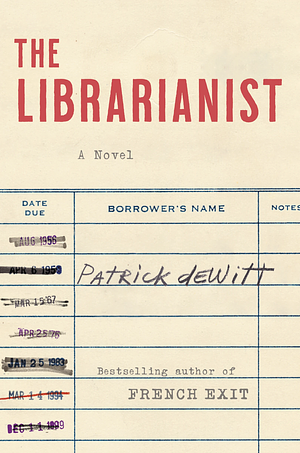 The Libarianist by Patrick deWitt