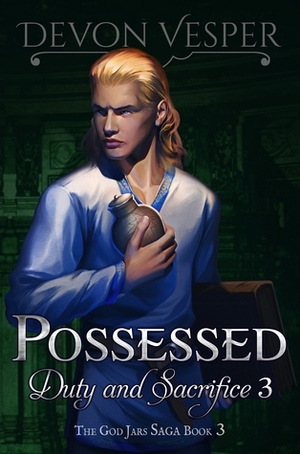 Possessed: Duty and Sacrifice 3 by Devon Vesper